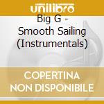 Big G - Smooth Sailing (Instrumentals) cd