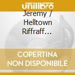 Jeremy / Helltown Riffraff Rodgers - Dismal Hollow Rd cd