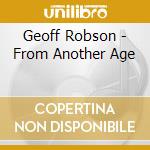 Geoff Robson - From Another Age cd musicale