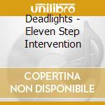 Deadlights - Eleven Step Intervention cd