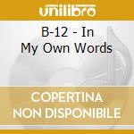 B-12 - In My Own Words cd
