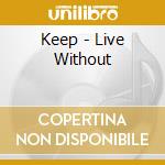 Keep - Live Without cd