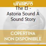 The El - Astoria Sound A Sound Story cd