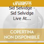 Sid Selvidge - Sid Selvidge Live At Otherlands Cd/Dvd cd