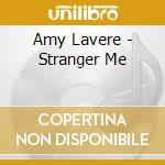 Amy Lavere - Stranger Me cd musicale di Amy Lavere