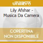 Lily Afshar - Musica Da Camera cd