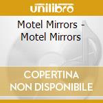 Motel Mirrors - Motel Mirrors