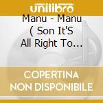 Manu - Manu ( Son It'S All Right To Pray cd