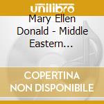Mary Ellen Donald - Middle Eastern Rhythms Series: Intermediate / Advanced, Vol. I & Ii cd musicale di Mary Ellen Donald