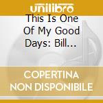 This Is One Of My Good Days: Bill Solly'S G.H.5 / - This Is One Of My Good Days: Bill Solly'S G.H.5 / cd