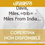 Davis, Miles.=trib= - Miles From India -180gr- (3 Lp) cd