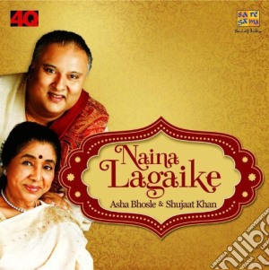 Asha Bhosle & Shujaat Khan - Naina Lagai Ke cd musicale di Asha Bhosle & Shujaat Khan