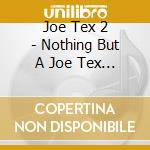 Joe Tex 2 - Nothing But A Joe Tex Party cd