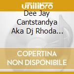 Dee Jay Cantstandya Aka Dj Rhoda - In A State Of Sample cd musicale di Dee Jay Cantstandya Aka Dj Rhoda