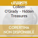 Colleen O'Grady - Hidden Treasures cd musicale di Colleen O'Grady