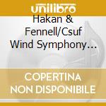Hakan & Fennell/Csuf Wind Symphony Rosengren - Ticheli Clarinet Concerto (Wind Band Version) cd