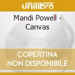 Mandi Powell - Canvas cd musicale di Mandi Powell