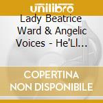 Lady Beatrice Ward & Angelic Voices - He'Ll Make A Way cd