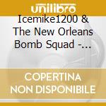 Icemike1200 & The New Orleans Bomb Squad - Super Dope Planet