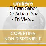 El Gran Sabor De Adrian Diaz - En Vivo Desde Houston (2 Cd) cd
