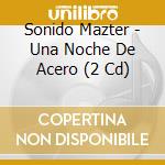 Sonido Mazter - Una Noche De Acero (2 Cd) cd