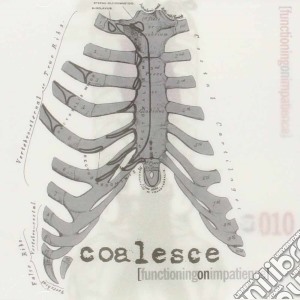Coalesce - Functioning On Impatience cd musicale di Coalesce