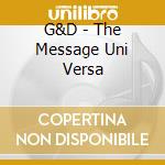 G&D - The Message Uni Versa cd