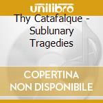Thy Catafalque - Sublunary Tragedies cd