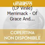 (LP Vinile) Merrimack - Of Grace And Gravity (White Vinyl) vinile