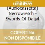(Audiocassetta) Necrowretch - Swords Of Dajjal cd