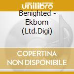 Benighted - Ekbom (Ltd.Digi) cd