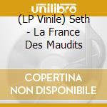(LP Vinile) Seth - La France Des Maudits vinile