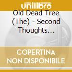 Old Dead Tree (The) - Second Thoughts (Ltd.Digi) cd