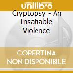 Cryptopsy - An Insatiable Violence cd