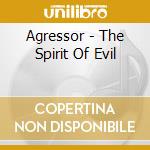 Agressor - The Spirit Of Evil cd musicale di Agressor