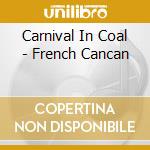 Carnival In Coal - French Cancan cd