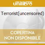 Terrorist(uncensored) cd
