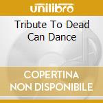 Tribute To Dead Can Dance cd