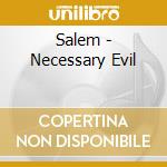 Salem - Necessary Evil cd