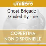 Ghost Brigade - Guided By Fire cd