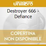 Destroyer 666 - Defiance cd musicale di DESTROYER 666