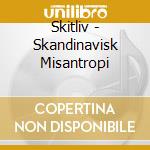Skitliv - Skandinavisk Misantropi cd musicale di SKITLIV