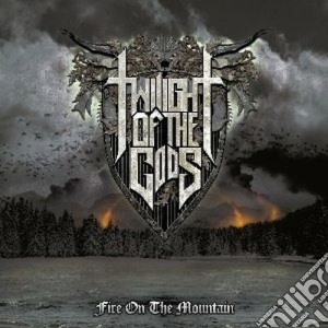 Twilight Of The Gods - Fire On The Mountain cd musicale di Twilight of the gods