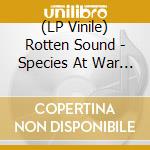 (LP Vinile) Rotten Sound - Species At War (7