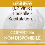 (LP Vinile) Endstille - Kapitulation 2013 lp vinile di Endstille