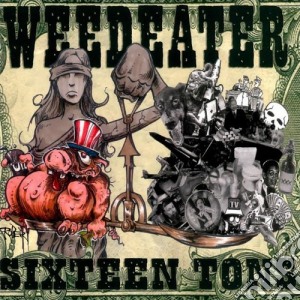 Weedeater - Sixteen Tons cd musicale di Weedeater