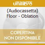 (Audiocassetta) Floor - Oblation cd