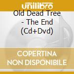 Old Dead Tree - The End (Cd+Dvd) cd
