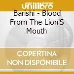 Barishi - Blood From The Lion'S Mouth cd musicale di Barishi