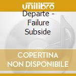 Departe - Failure Subside cd